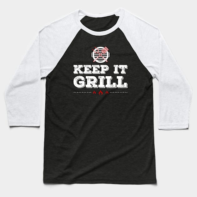 Keep It Grill Baseball T-Shirt by PunchiDesign